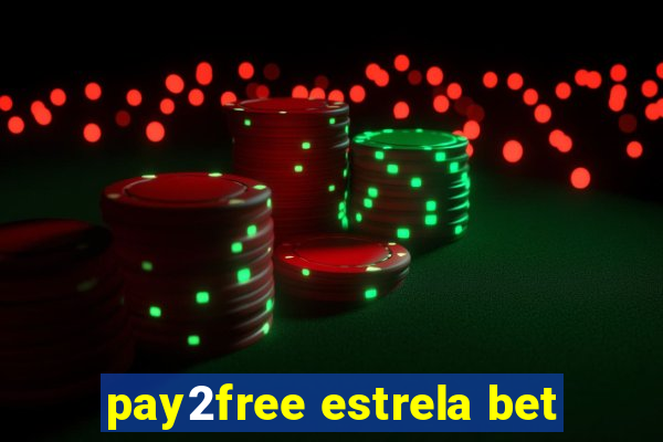 pay2free estrela bet